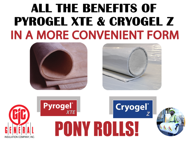 PYROGEL XTE AND CRYOGEL Z PONY ROLLS FROM GENERAL INSULATION CO.!